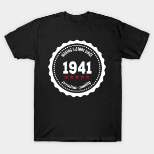 Making history since 1941 badge T-Shirt